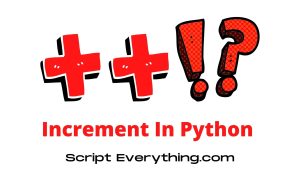 Python ++ How To Increment A Variable (Code Examples) – > script everything