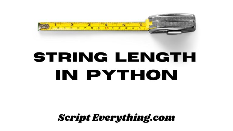How To Find The Length Of A String In Python Using Len – Script Everything