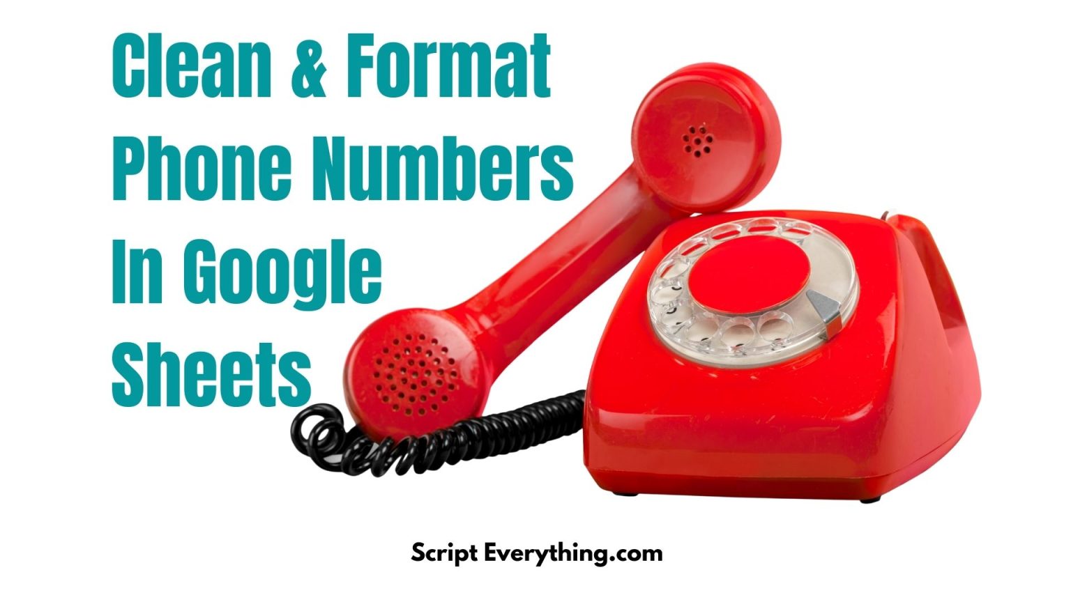 how-to-clean-and-format-phone-numbers-in-google-sheets